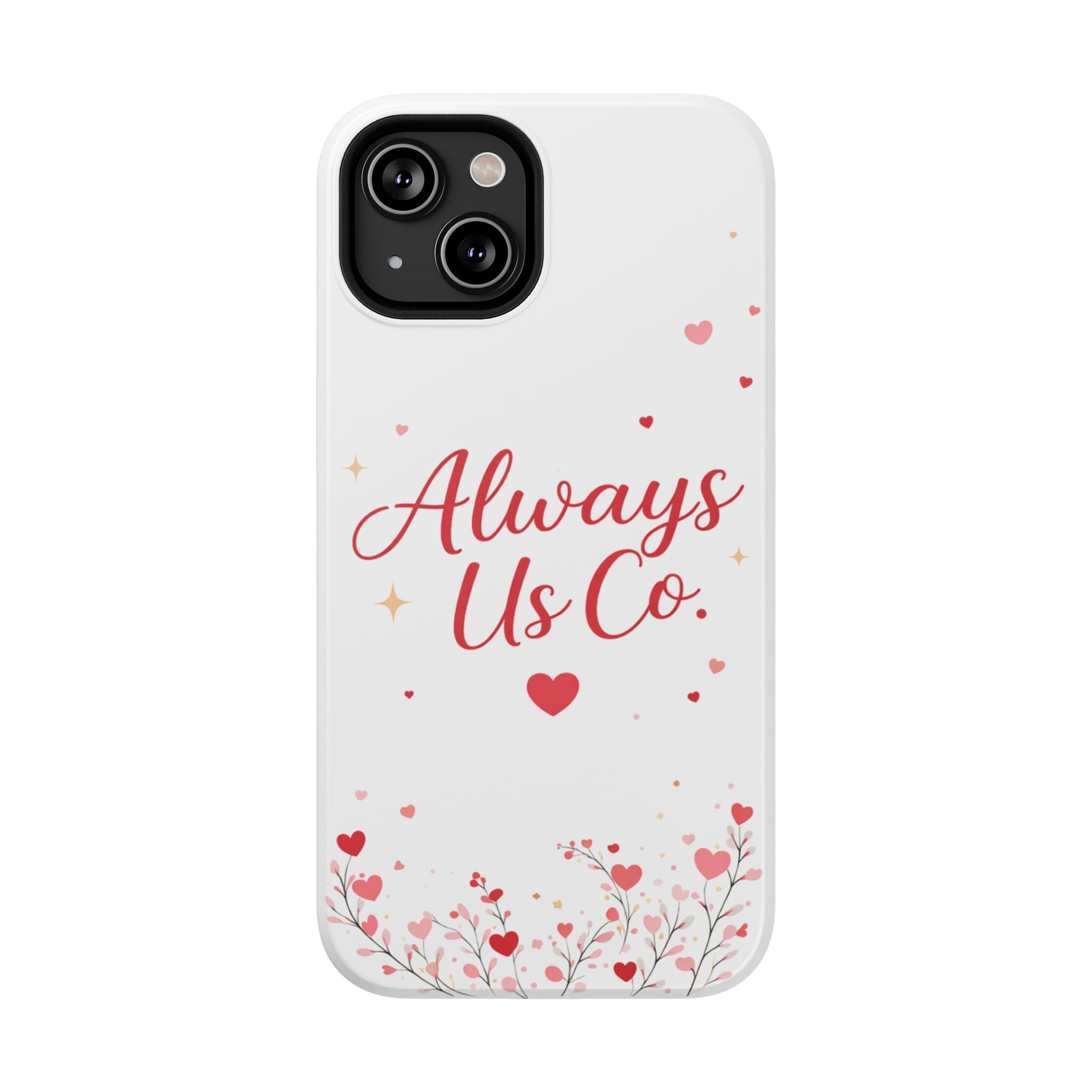 Always Us™ Valentine Phone Case – Romantic Heart Design | iPhone Case Gift for Couples