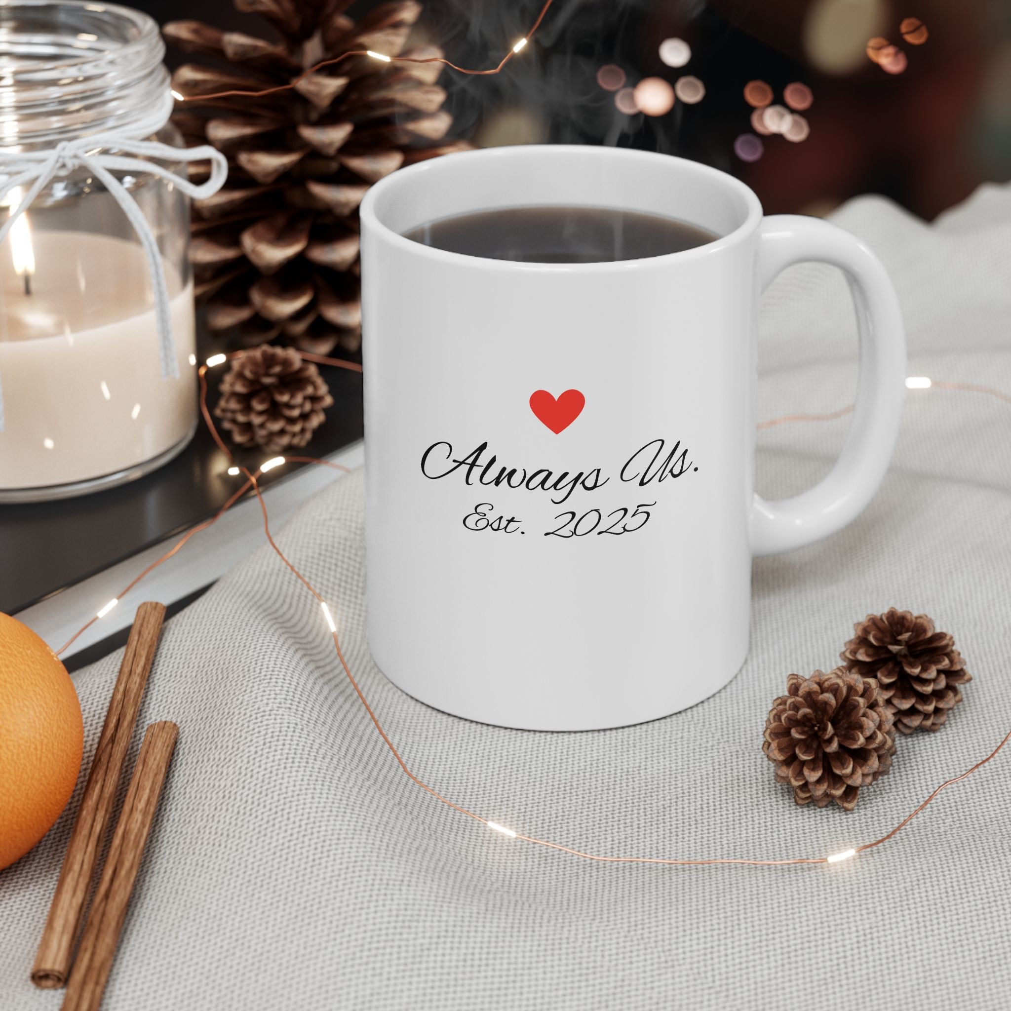 Always Us Coffee Mug - Romantic Couples Gift, Est. 2025 Ceramic Mug