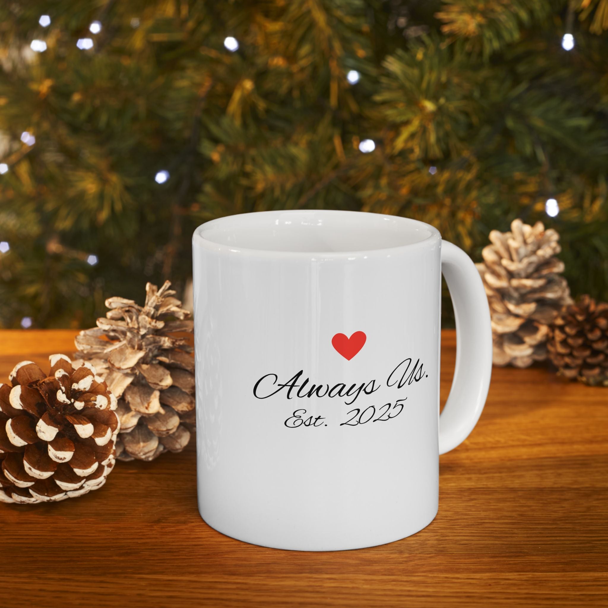Always Us Coffee Mug - Romantic Couples Gift, Est. 2025 Ceramic Mug