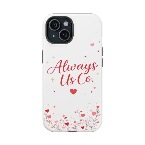 Always Us™ Valentine Phone Case – Romantic Heart Design | iPhone Case Gift for Couples